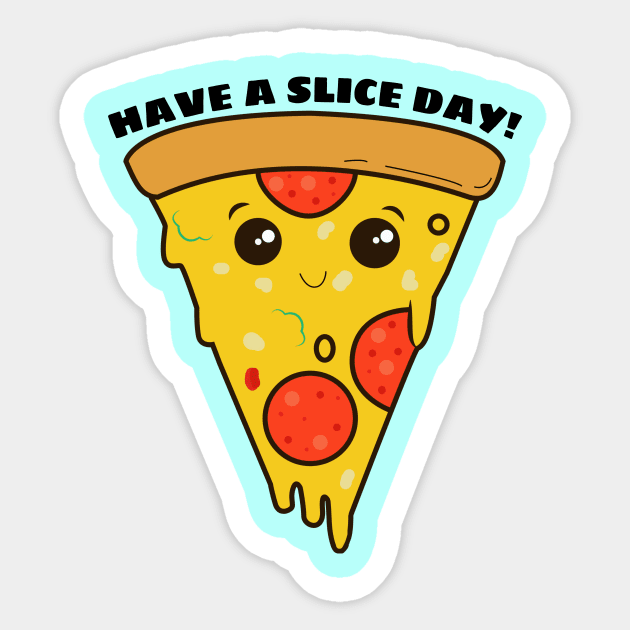 Have A Slice Day - Cute Pizza Pun Sticker by Allthingspunny